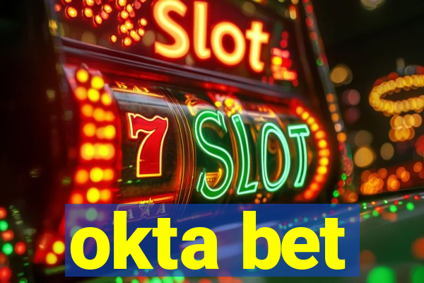 okta bet